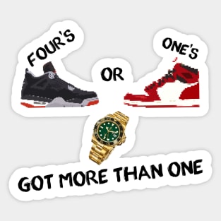 Jordan 4s or Jordan 1s, Rolexes, got more than one Sticker